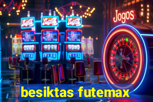 besiktas futemax